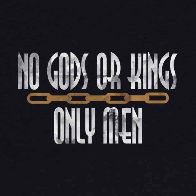 No Gods Or Kings Only Man by Zonsa